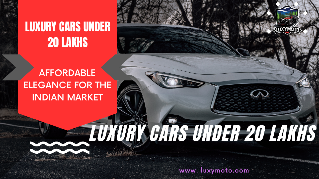 Read more about the article Luxury Cars Under 20 Lakhs: Affordable Elegance for the Indian Market