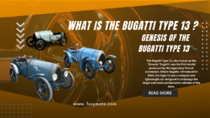 Read more about the article What is the Bugatti Type 13?