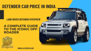 Read more about the article Defender Car Price in India A Complete Guide to the Iconic Off-Roader