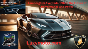 Read more about the article Lamborghini Aventador 2025: The Future of Performance and Power