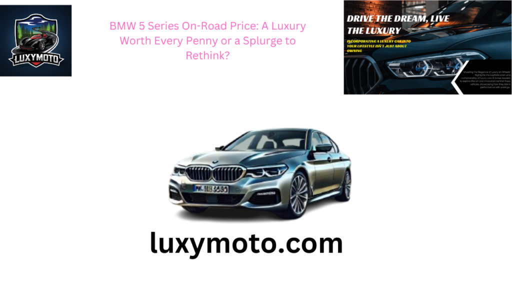 BMW 5 Series on Road Price